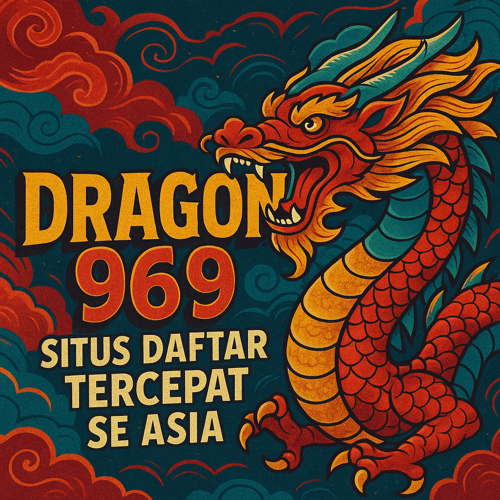 Dragon969: Link Alternatif Resmi Daftar Akun VIP Gratis Paling Gacor Hari Ini
